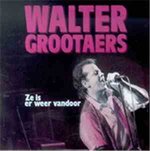 Walter Grootaers - Ze Is Er Weer Vandoor
