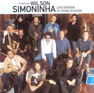 Wilson Simoninha - Introducing Wilson Simoninha (Live Session At Trama Studios)