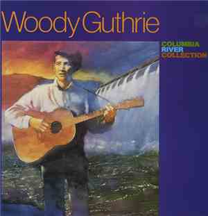 Woody Guthrie - Columbia River Collection