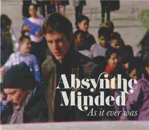 Absynthe Minded - As It Ever Was
