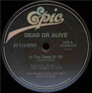 Dead Or Alive - In Too Deep / Lover Come Back To Me