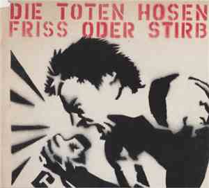 Die Toten Hosen - Friss Oder Stirb