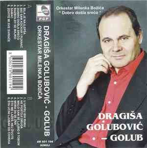 Dragiša Golubović - Golub, Orkestar Milenka Božića - Dobro Došla Srećo