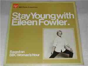 Eileen Fowler - Stay Young With Eileen Fowler