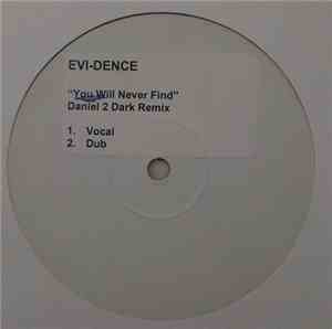Evi-Dence - You Will Never Find (Daniel 2 Dark Remixes)
