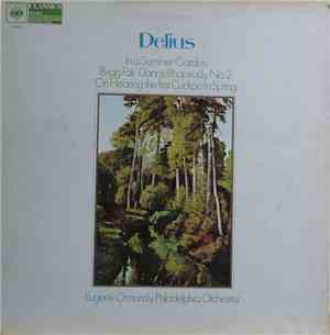 Frederick Delius, The Philadelphia Orchestra , Conductor Eugene Ormandy - In A Summer Garden. Brigg Fair. Dance Rhapsody No. 2. On Hearing The First Cuckoo In Spring.