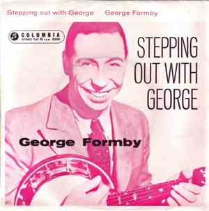 George Formby - Stepping Out With George