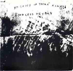 Headless Heyday - Nothing Up There Always