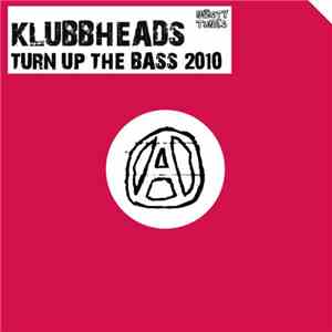 Klubbheads - Turn Up The Bass 2010