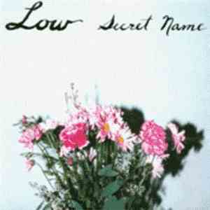 Low - Secret Name