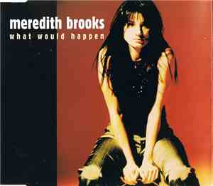 Meredith Brooks - What Would Happen