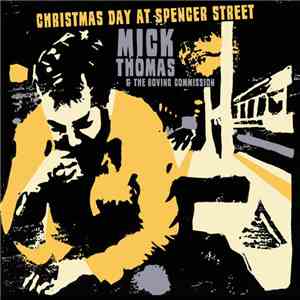 Mick Thomas And The Roving Commission - Christmas Day At Spencer Street