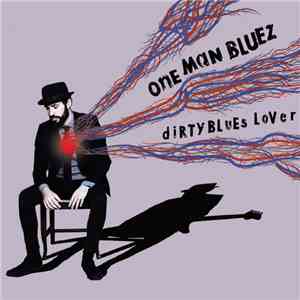 One Man Bluez - Dirty Blues Lover