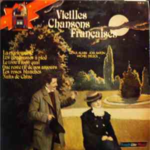 Paul Alain, Joel Baton, Michel Delstol - Vieilles Chansons Françaises