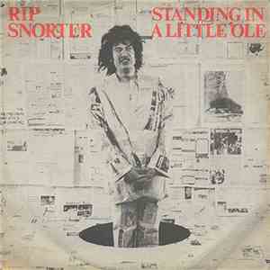 Rip Snorter - Standing In A Little 'Ole