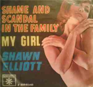 Shawn Elliott - Shame And Scandal In The Family / My Girl