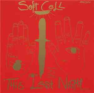 Soft Cell - This Last Night In Sodom