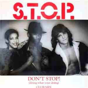 S.T.O.P. - Don't Stop! (Doing What Your Doing)