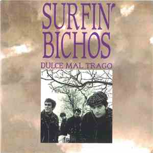 Surfin' Bichos - Dulce Mal Trago
