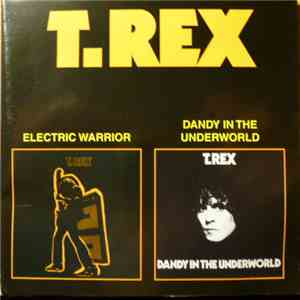 T. Rex - Electric Warrior / Dandy In The Underworld