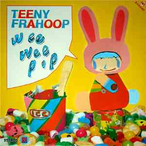 Teeny Frahoop - Wee Wee Pop