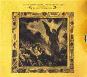 The Seventh Cross - Scorched By The Flames Of Vengeance
