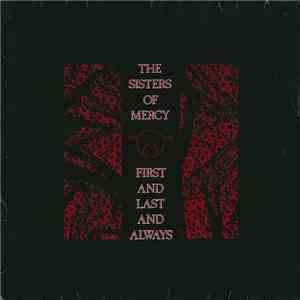The Sisters Of Mercy - First And Last And Always