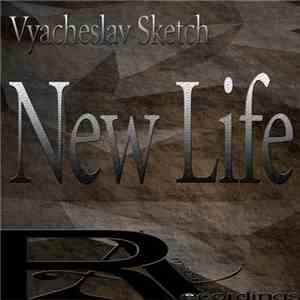 Vyacheslav Sketch - New Life