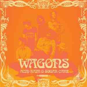 Wagons - Acid Rain & Sugar Cane