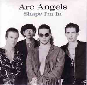 Arc Angels - Shape I'm In