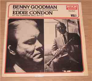 Benny Goodman, Eddie Condon - At His Rarest Of All Performances Vol1