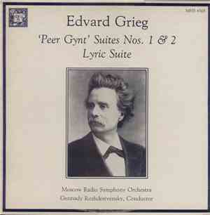 Edvard Grieg, Moscow Radio Symphony Orchestra, Gennady Rozhhdestvensky - ʻPeer Gyntʼ Suites Nos. 1 & 2, Lyric Suite