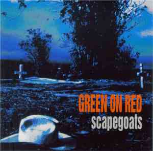 Green On Red - Scapegoats
