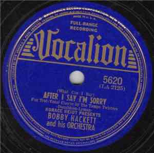 Horace Heidt Presents Bobby Hackett And His Orchestra - That Old Gang f Mine / After I Say I'm Sorry
