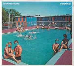 I Heart Sharks - Hideaway
