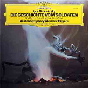 Igor Strawinsky, Boy Gobert · Peter Striebeck · Kurt Meisel, Boston Symphony Chamber Players - Die Geschichte Vom Soldaten