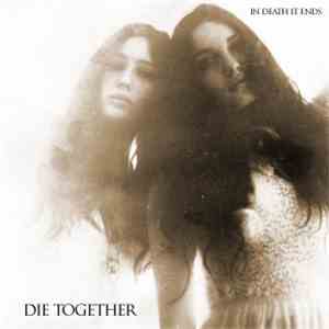 In Death It Ends - Die Together
