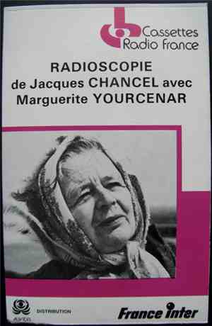 Jacques Chancel / Marguerite Yourcenar - Radioscopie De Jacques Chancel: Marguerite Yourcenar