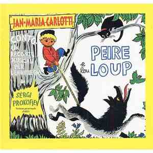 Jan-Maria Carlotti Conto Un Raconte Musicau Pèr L'Enfantuegno De: Sèrgi Prokofiev - Peire E Lou Loup