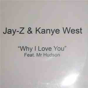 Jay-Z & Kanye West - Why I Love You