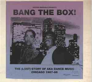 Jerome Derradji - Bang The Box! - The (Lost) Story Of AKA Dance Music  Chicago 1987-88