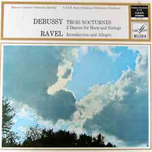 Jewgeny Svetlanov Director Rudolf Barshai Director Olga Erdeli, Александр Корнеев Alexander Kornejew Wladimir Toepikin - Debussy Trois Nocturnes, 2 Dances For Harp And Strings. Ravel, Introduction And Allegro