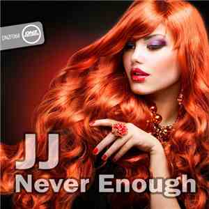 JJ  - Never Enough