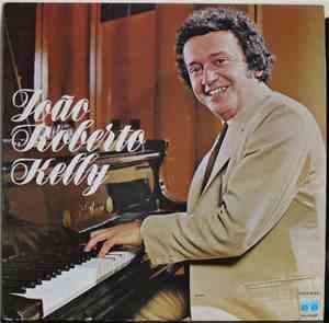 João Roberto Kelly - João Roberto Kelly
