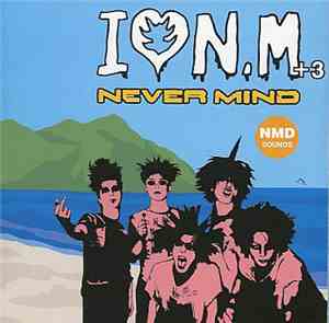 NEVER MIND  - I ♥ N.M +3