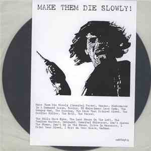 No Artist - Make Them Die Slowly !