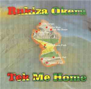 Rukiza Okera - Tek Me Home