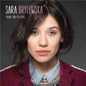 Sara Brylewska - Skąd Przyszłaś