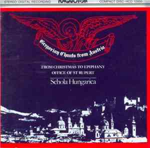 Schola Hungarica - Gregorian Chants From Austria - From Christmas To Epiphany / Office Of St Rupert