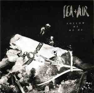 Sea+Air - Follow Me Me Me